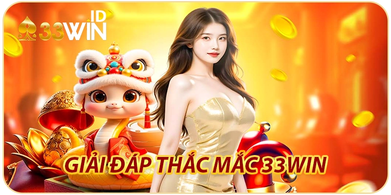 Câu hỏi thường gặp 33WIN (FQA)